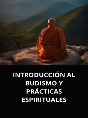 cover image of INTRODUCCIÓN AL BUDISMO Y PRÁCTICAS ESPIRITUALES